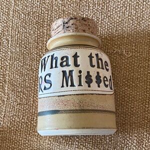 Money jar “What the IRS missed”